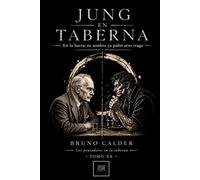 JUNG EN TABERNA: En la barra: tu sombra ya pidió otro trago (Los Pensadores en la Taberna)