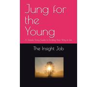 Jung for the Young: A Simple Story Guide to Finding Your Way in Life