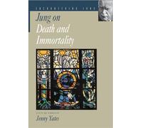 Jung on Death and Immortality: 3 (Selections)