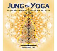 Jung on Yoga: Insights and Activities to Awaken with the Chakras