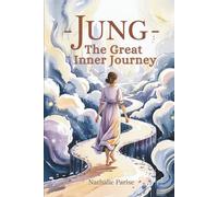 JUNG - The Great Inner Journey: Like a hero in search of meaning, embark on a journey to meet yourself