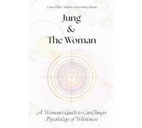 JUNG & THE WOMAN: A Woman’s Guide to Carl Jung’s Psychology of Wholeness (The Midlife Mindset Series)