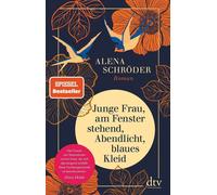 Junge Frau, am Fenster stehend, Abendlicht, blaues Kleid: Roman | Alena Schröder