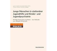 Junge Menschen in stationärer Jugendhilfe und Kinder- und Jugendpsychiatrie: Wichtige Kooperation mit Risiken - eine Fallstudie zum 'Komplex Winterhoff'