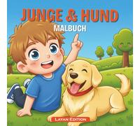 Junge und Hund Mal-Abenteuer: 35 Lustige & Aufregende Ausmalseiten mit Sport, Outdoor-Abenteuern und Besten Freundes-Momenten | 8.5x8.5"