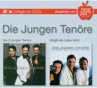 Jungen Tenöre,die - Die 3 Jungen Tenöre/Vergiss die Liebe Nicht