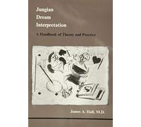 Jungian Dream Interpretation: A Handbook of Theory and Practice (Studies in Jungian Psychology by Jungian Analysts, 13)