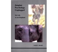 Jungian Psychology Unplugged: My Life as an Elephant (STUDIES IN JUNGIAN PSYCHOLOGY BY JUNGIAN ANALYSTS)
