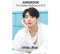 Jungkook: The Golden Maknae of BTS