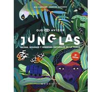 Junglas: Selvas, bosques y reservas naturales de la tierra (Ojo Avizor)