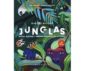 Junglas: Selvas, bosques y reservas naturales de la tierra (Ojo Avizor)