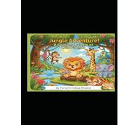 JUNGLE ADVENTURE - A COLORING PALETTE OF WILD FRIENDS: Easy Outlines for Toddler Fun Activity & Early Development!