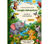 Jungle Adventure Activity Book for Kids: Color, Trace, Connect the Dots & Find Hidden Objects • Ages 4-7
