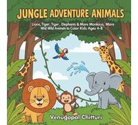 Jungle Adventure Animals Coloring Book: Lions, Tigers, Elephants, Monkeys & More Wild Animals to Color for Kids Ages 4-8 (Coloring Books)