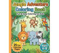 Jungle Adventure Coloring Book: 25 Easy and Fun Jungle Animal Coloring Pages for Boys and Girls | Simple Activity Book for Creativity and Relaxation