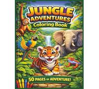 Jungle Adventure Coloring Book for Kids: Adorable Jungle Animals, Tropical Rainforest Adventures, and Fun Coloring Pages for Boys and Girls Ages 4-8 ... Creativity (Color Nest Coloring Adventures)