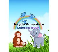 Jungle adventure coloring book: Jungle animals coloring book for kids ages 4-8