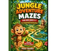Jungle Adventure Mazes for Kids Ages 5-7: Fun Jungle Maze Activity Book with 50 Monkey Adventure Mazes