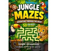 Jungle Adventures Maze Book: 50 Fun Mazes for Kids Ages 5-8