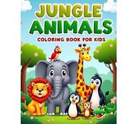 Jungle Animal & Bird Coloring Book: 50 Wild & Wonderful Creatures to Color for Kids Ages 4+ | Fun Safari Adventure with Single-Sided Pages to Inspire Young Minds