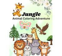 JUNGLE_ANIMAL COLOURING ADVENTURE: "Jungle Animals Coloring Book for Kids Ages 4-8: 50 Cute and Simple Designs of Tigers, Monkeys, and Tropical Wildlife for Creative Fun"