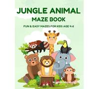 Jungle Animal Maze Book for Kids Age 4-6: Fun & Easy Jungle Mazes for Preschoolers with Cute Jungle Animals, Trees & Adventure Activities (Little Calm Maze Adventures)