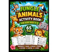 Jungle Animals Activity Book for Kids Ages 4-8: 65 Fun Black & White Worksheets, Mazes, Puzzles, Tracing, Matching, Counting & More: 65 Engaging ... Tracing, Matching, Counting, Puzzles & More