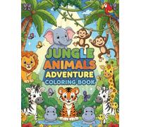 Jungle Animals Adventure: A Fun Coloring Book for Kids: 55 Single-Sided 8.5" x 11" Pages - Cute Jungle Animals for Ages 3-8|Cute jungle animals, large ... pages, activity prompts for preschoolers