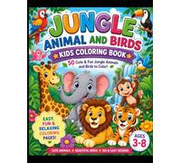 Jungle Animals & Birds Coloring Book for Kids Ages 3-8 50 Cute Jungle Animals & Beautiful Birds | Easy, Fun & Educational Coloring Book for Girls & ... Monkeys, Giraffes, Parrots and More!