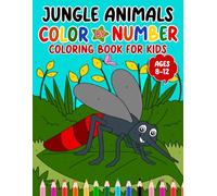 Jungle Animals Color By Number Coloring Book For Kids: Exciting wild animal scenes for coloring fun and learning