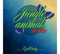 Jungle Animals! " Color Your Way Through the Wild! ": A fun and relaxing coloring book featuring lions, monkeys, elephants, toucans, and more jungle creatures.