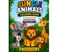 Jungle Animals Coloring Book: 30 Fun and Easy Coloring Pages for Kids Ages 3-6