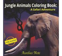 Jungle Animals Coloring Book : A Safari Adventure: A Coloring Book About Wildlife, Animals, The Jungle & More | 8.5X8.5 Inches, 103 Pages | 50 ... ... Gift For Vacations, Holidays & Free Time