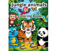 Jungle Animals Coloring Book: Adorable and Cute illustrations jungle Animals for Boys & Girls | For Kids Ages 2-9