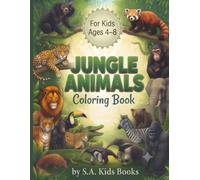Jungle Animals Coloring Book: Amazing Rainforest Animals to Color • Fun and Easy Coloring Pages for Kids Ages 4-8