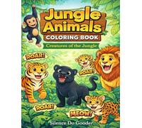Jungle Animals Coloring Book - Creatures of the Jungle: Fun Jungle Coloring Adventure (Creatures Of the World)