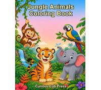 Jungle Animals Coloring Book: Explore and Color 20 Amazing Animals from the Jungle (Curious Cub Press Coloring Books)