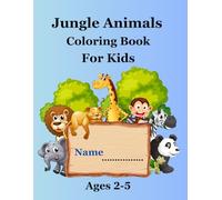 Jungle Animals Coloring Book for Kids Ages 2-5 - Fun & Easy Big Pictures of Lions, Elephants, Monkeys, and More!