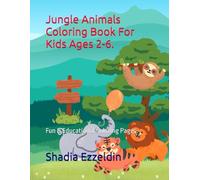 Jungle Animals Coloring Book For Kids Ages 2-6.: Fun & Educational Coloring Pages.
