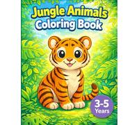 Jungle Animals Coloring Book for Kids Ages 3-5: Fun and Easy Coloring Pages for Toddlers and Preschoolers | Big Simple Designs for Boys and Girls