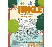 Jungle Animals Coloring Book for Kids Ages 3-5 Years: Big Simple Designs for Toddlers | Easy Coloring Book
