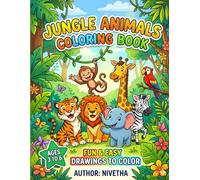 Jungle Animals Coloring Book for Kids Ages 3-6: Fun & Easy Animal Coloring Pages for Toddlers and Preschoolers | Cute Safari & Jungle Creatures with Bold Lines