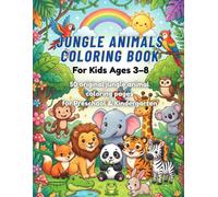 Jungle Animals Coloring Book for Kids Ages 3-8: 50 Cute Animal Coloring Pages with Big Animal Names | Fun Preschool & Kindergarten Activity Book for ... One Explorers Studio Animal Adventures)