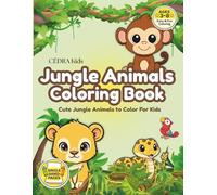 Jungle Animals Coloring Book for Kids Ages 3-8: Cute Jungle Animals to Color | Fun and Easy Coloring Pages with Lions, Monkeys, Elephants and More