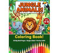 Jungle Animals Coloring Book for Kids Ages 4-8: 50 Cute and Easy Jungle Animals • Bold Simple Designs • Fun Activity Book for Boys & Girls