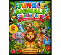Jungle Animals Coloring Book for Kids Ages 4-8: 59 Fun & Easy Jungle Animal Coloring Pages with Bonus Activities | Cute Lions, Elephants, Monkeys, ... More | Large Simple Designs for Boys & Girls