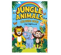 Jungle Animals Coloring Book for Kids Ages 4-8: Fun and Easy Coloring Pages Featuring Lions, Monkeys, Elephants, and More!: Big, Bold Illustrations to Color and Learn About Wild Animals