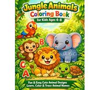Jungle Animals Coloring Book for Kids Ages 4-8: Fun & Easy Cute Animal Designs with Big Simple Pages | Learn, Color & Trace Animal Names | Single-Sided Coloring for Boys & Girls