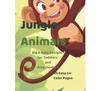 Jungle Animals Coloring Book for Kids: Big and Easy Jungle Animal Designs for Toddlers and Preschoolers Ages 3-6