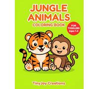Jungle Animals Coloring Book for Toddlers Ages 1-3: Fun First Safari Art Workbook with Bold Outlines for Small Hands (My First Big Coloring Books)